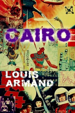 Cairo by Louis Armand