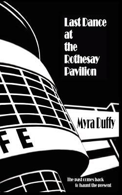 Last Dance at the Rothesay Pavilion by Myra Duffy