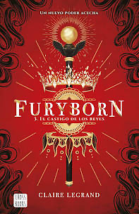 El castigo de los reyes (Furyborn, #3, Empirium, #2.1) by Claire Legrand, Paula Fernández Espriu