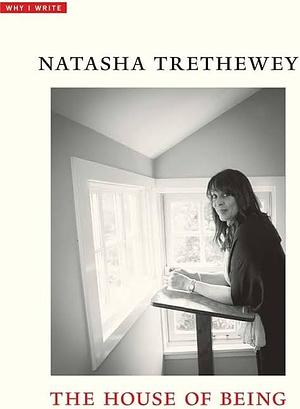 The House of Being by Natasha Trethewey