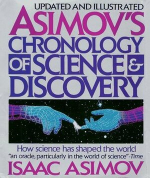 Asimov's Chronology of Science and Discovery by Isaac Asimov