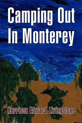 Camping Out in Monterey by Harrison Edward Livingstone