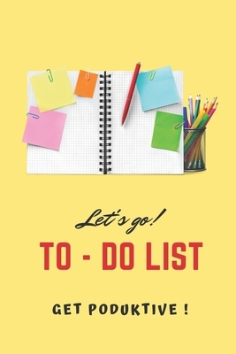 Let's Go to - Do List - Get Produktive: Wochenplaner DIN A 5 für deine To - do Einträge und Notizen. by Wochenplaner Journal