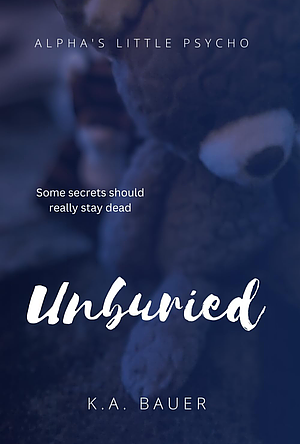 Unburied by K.A. Bauer