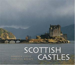 Scottish Castles by Cameron Brown, Sampson Lloyd