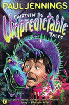 Thirteen Unpredictable Tales by Paul Jennings