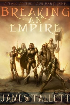 Breaking an Empire by James Tallett