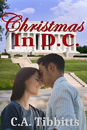 Christmas In D.C. by C.A. Tibbitts
