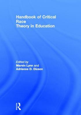 Handbook of Critical Race Theory in Education by 