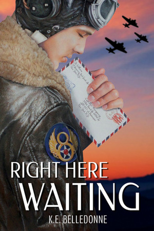 Right Here Waiting by K.E. Belledonne