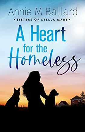 A Heart For the Homeless by Annie M. Ballard