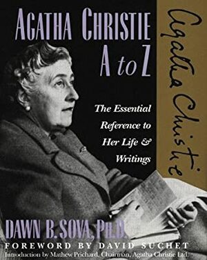 Agatha Christie A to Z: The Essential Reference to Her Life and Writings by Mathew Prichard, Agatha Christie, Dawn B. Sova, David Suchet