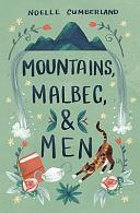 Mountains, Malbec, and Men by Noelle Cumberland