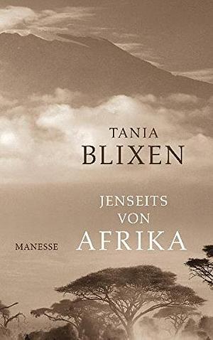 Jenseits von Afrika by Isak Dinesen, Karen Blixen