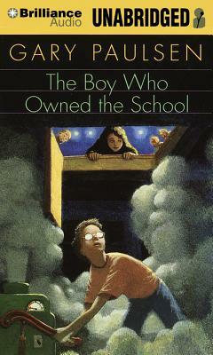 The Boy Who Owned the School by Gary Paulsen