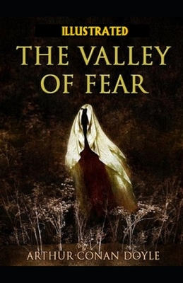 The Valley of Fear Illustrated by Arthur Conan Doyle