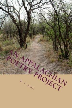 An Appalachian Poetry Project by R.L. Jones