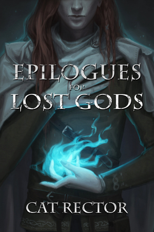 Epilogues for Lost Gods by Cat Rector