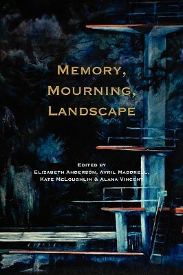 Memory, Mourning, Landscape by Kate McLoughlin, Avril Maddrell, Elizabeth Anderson