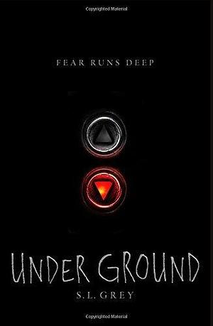 Under Ground by S.L. Grey