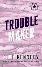 Trouble Maker by Elle Kennedy