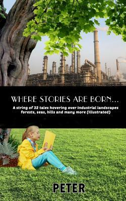 Where stories are born: A string of 32 tales by Peter