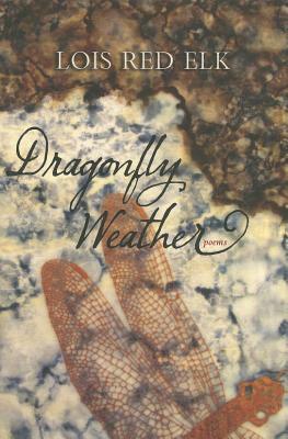 Dragonfly Weather by Lois Red Elk