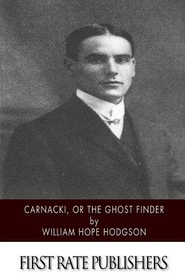Carnacki, The Ghost Finder by William Hope Hodgson