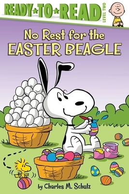 No Rest for the Easter Beagle by Charles M. Schulz