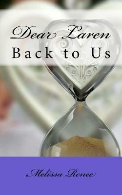 Dear Laren (Back to Us #1) by Melissa Renee