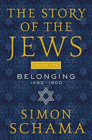 The Story of the Jews Volume 2: When Words Fail: 1492--Present by Simon Schama