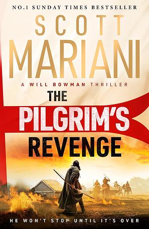 The Pilgrim's Revenge: A gripping new 2025 historical revenge adventure epic thriller from the Sunday Times number one bestselling author of the Ben Hope series by Scott Mariani