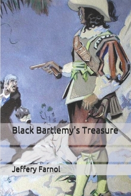 Black Bartlemy's Treasure by Jeffery Farnol