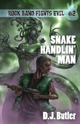 Snake Handlin' Man by D.J. Butler