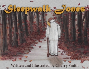 Sleepwalk Jones by Cherry Smith