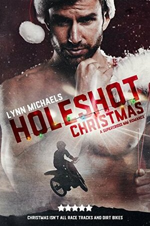 Holeshot Christmas by Lynn Michaels