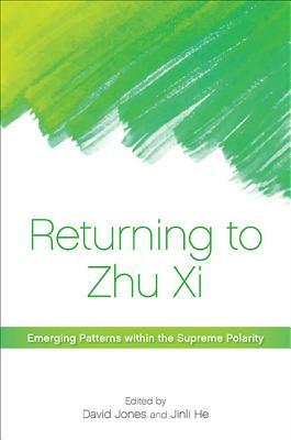 Returning to Zhu XI: Emerging Patterns Within the Supreme Polarity by 