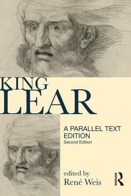 King Lear: Parallel Text Edition by Rene Weis