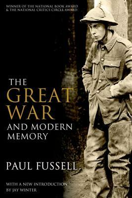 The Great War and Modern Memory by Paul Fussell