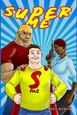 Super Me by Ray Wenck