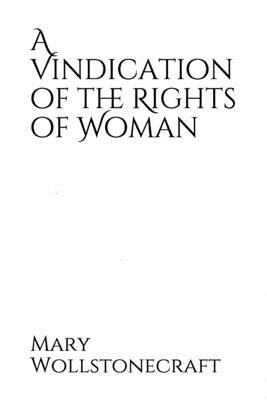 A Vindication of the Rights of Woman by Mary Wollstonecraft