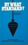 By What Standard? An Analysis of the Philosophy of Cornelius Van Til by Rousas John Rushdoony