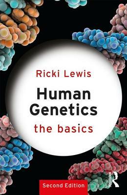 Human Genetics: The Basics by Ricki Lewis