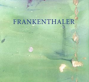 Frankenthaler at 80 by Karen Wilkin
