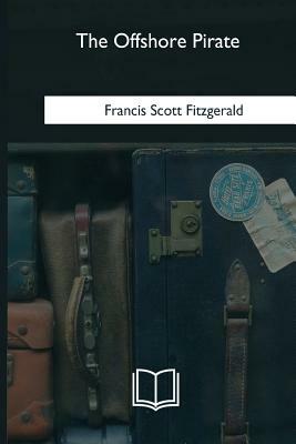 The Offshore Pirate by F. Scott Fitzgerald