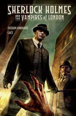 Sherlock Holmes and the Vampires of London by Sylvain Cordurié