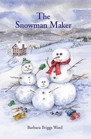 The Snowman Maker by Barbara Briggs Ward