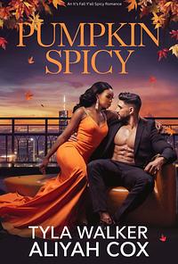 Pumpkin Spicy: An It's Fall Y'all Spicy Romance by Aliyah Cox