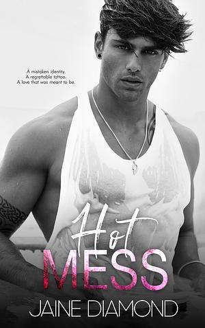 Hot Mess by Jaine Diamond