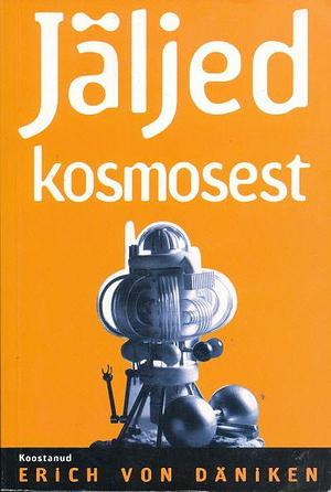 Jäljed kosmosest by Erich von Däniken